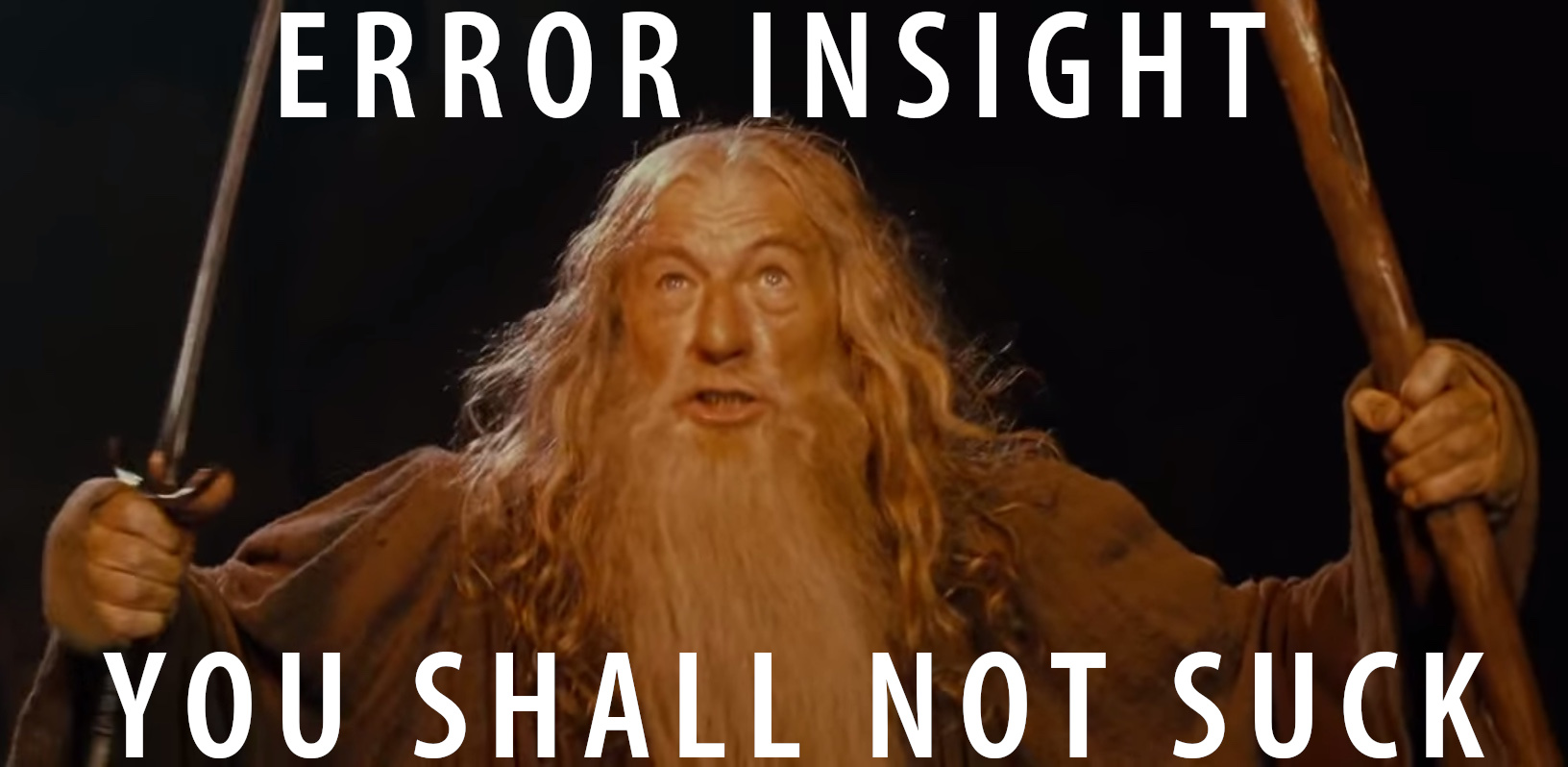 Error Insight - No Longer Sucks Gandalf